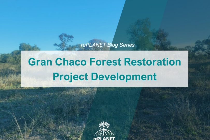 Gran Chaco Forest Restoration Project Development